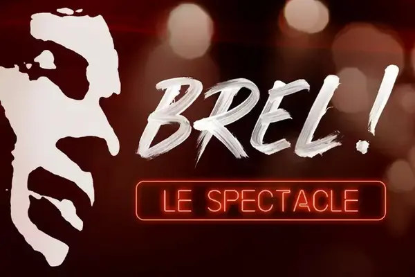 Brel! Le spectacle