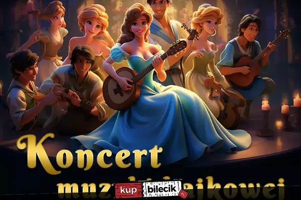 Koncert Muzyki Bajkowej!