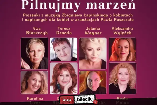 Pilnujmy marzeń - Koncert piosenek o kobietach i dla kobiet