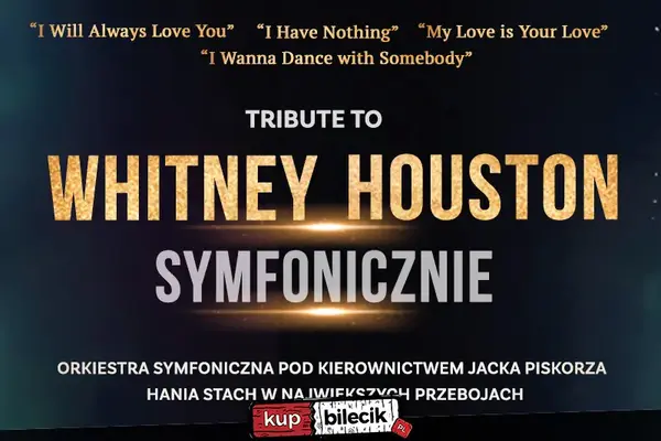 Tribute to WHITNEY HOUSTON - SYMFONICZNIE