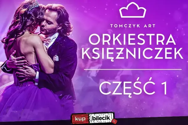 ORKIESTRA KSIĘŻNICZEK - CZĘŚĆ 1
