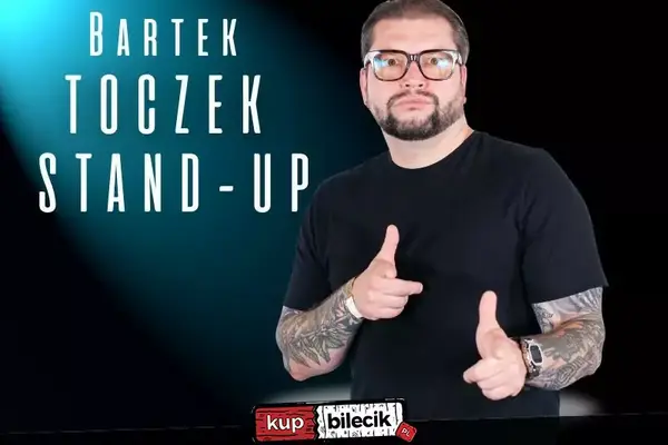 Stand-up: Bartek Toczek