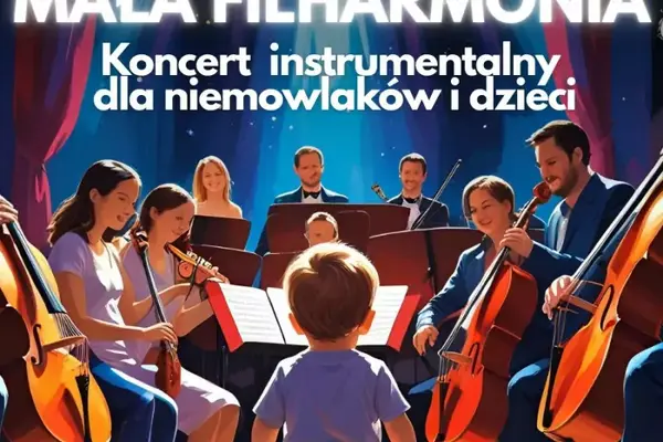 Mała Filharmonia: Koncerty dla Niemowlaków i Dzieci