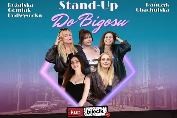 Babski Wieczór Komediowy "Do Bigosu" & Stand-up