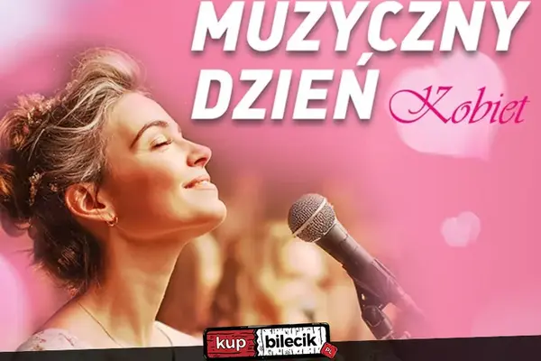 Muzyczny Dzień Kobiet - Koncert