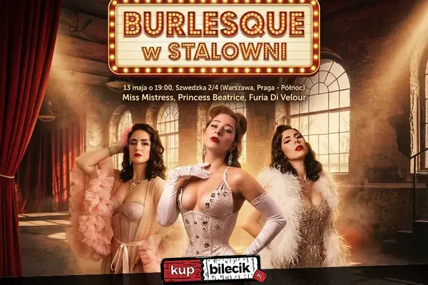 Burlesque Show w Stalowni