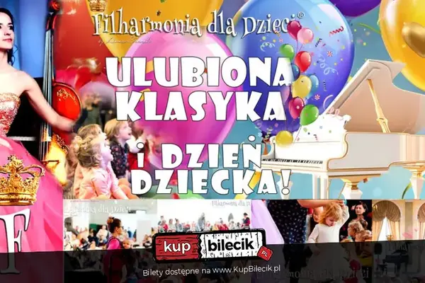 Filharmonia dla Dzieci - Wspaniałe koncerty dla Dzieci i Rodziców