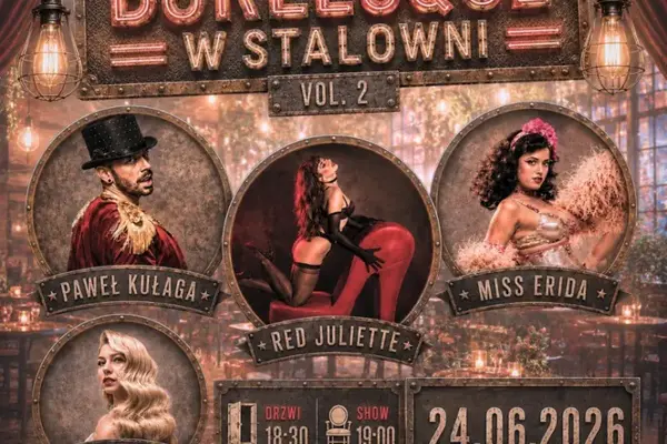 Burlesque Show w Stalowni