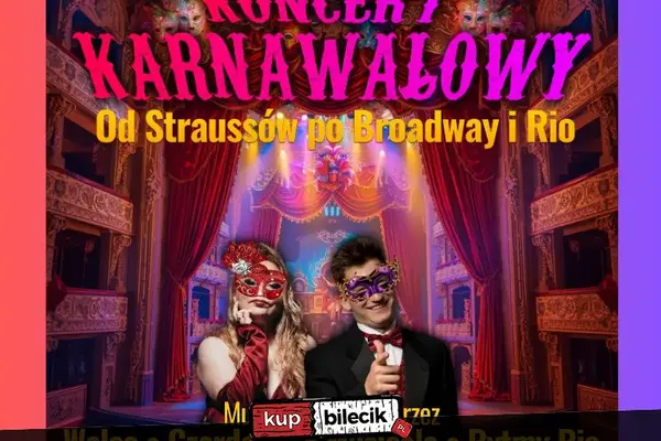 Koncert Karnawałowy – Od Straussów po Broadway i Rio