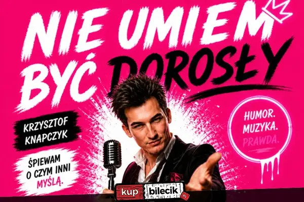 Stand-Up Muzyczny: Nie umiem być dorosły