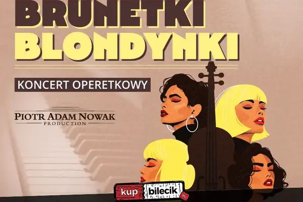 Brunetki, blondynki –  najpiękniejsze arie i duety operetkowe