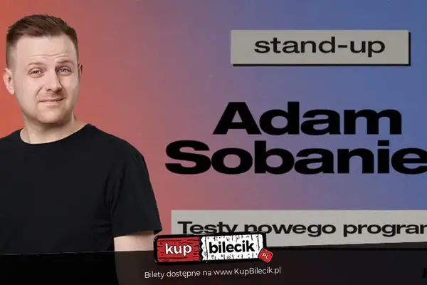 Stand-up: Adam Sobaniec