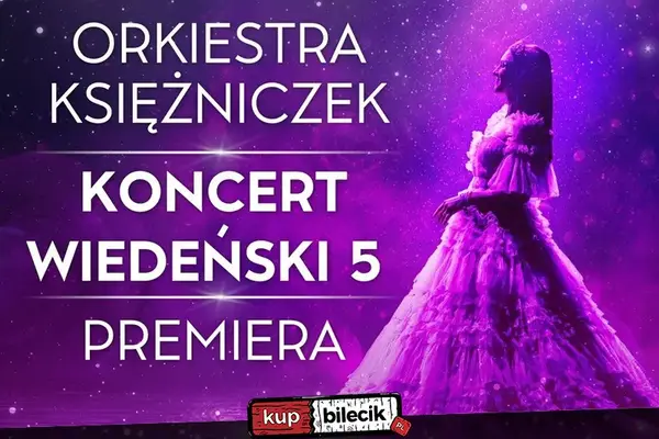 Orkiestra Księżniczek - Koncert Wiedeński 5 (PREMIERA)
