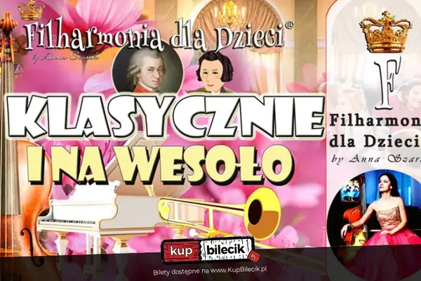 Filharmonia dla Dzieci® - Wspaniałe koncerty dla Dzieci i Rodziców