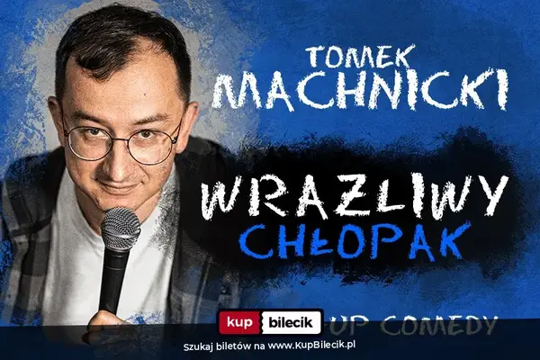 Stand-up: Tomek Machnicki