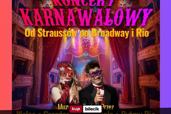 Koncert Karnawałowy – Od Straussów po Broadway i Rio