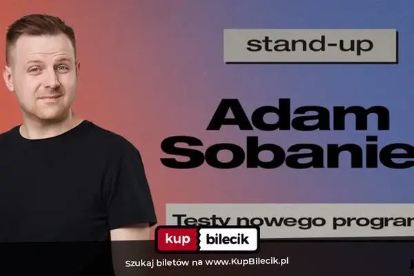 Stand-up: Adam Sobaniec