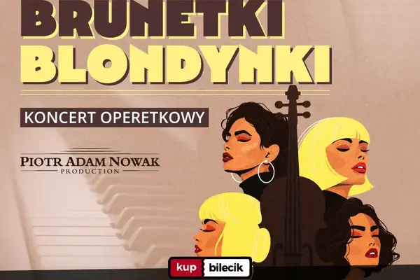 Brunetki, blondynki –  najpiękniejsze arie i duety operetkowe
