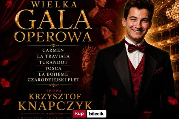 Wielka Gala Operowa: Krzysztof Knapczyk, Carmen, La Traviata, Turandot