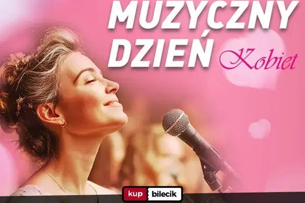 Muzyczny Dzień Kobiet - Koncert