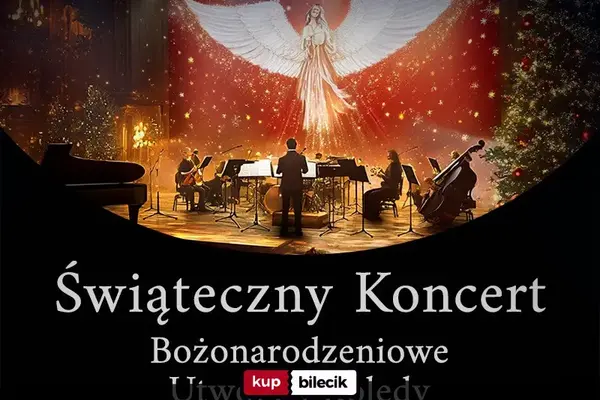 Świąteczny Koncert - Bożonarodzeniowe Utwory