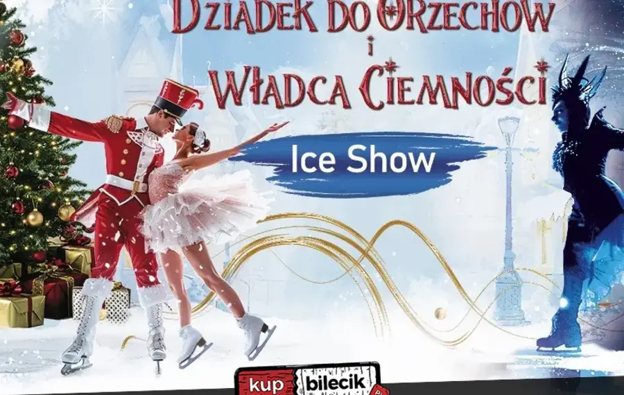 Ice Show - "Dziadek do orzechów i Władca Ciemności"