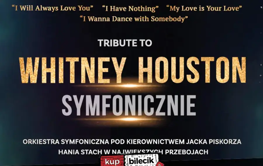 Tribute to WHITNEY HOUSTON - SYMFONICZNIE