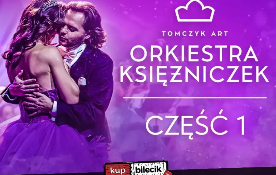 ORKIESTRA KSIĘŻNICZEK - CZĘŚĆ 1