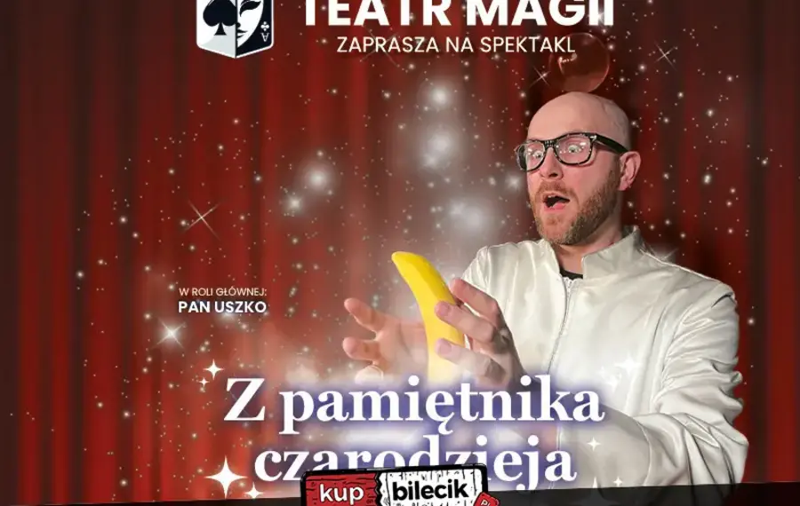 Z Pamiętnika Czarodzieja - Teatr Magii