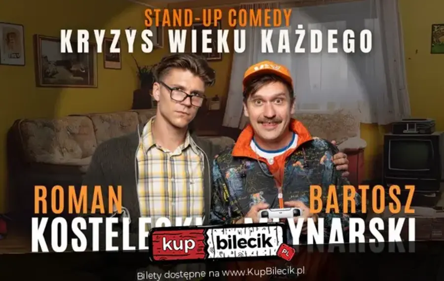 Stand-up Trasa "Kryzys wieku każdego": Roman Kostelecki i Bartosz Młynarski