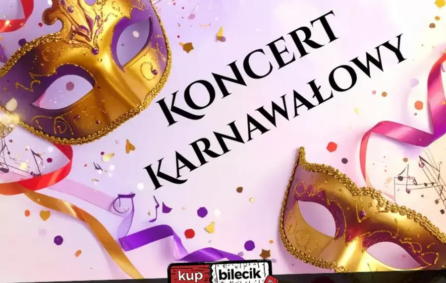 Koncert Karnawałowy – Od Straussów po Broadway i Rio