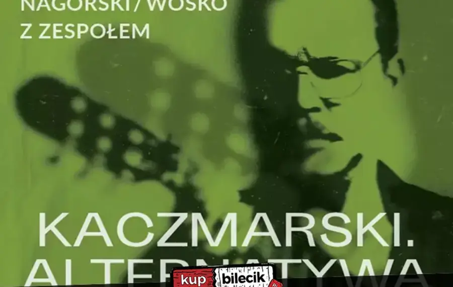 Kaczmarski. Alternatywa - Nagórski / Wośko