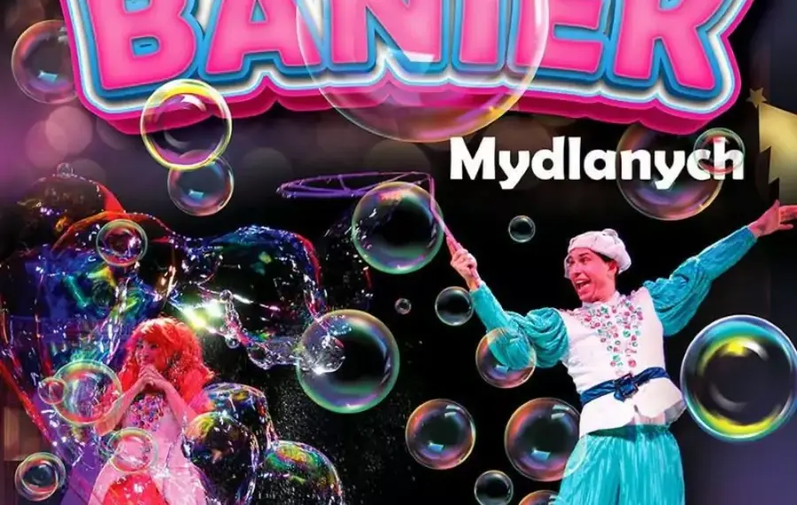 Teatr Baniek Mydlanych "Tajemnica Bańki Szczęścia"