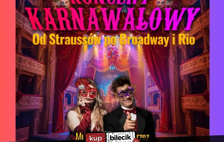 Koncert Karnawałowy – Od Straussów po Broadway i Rio