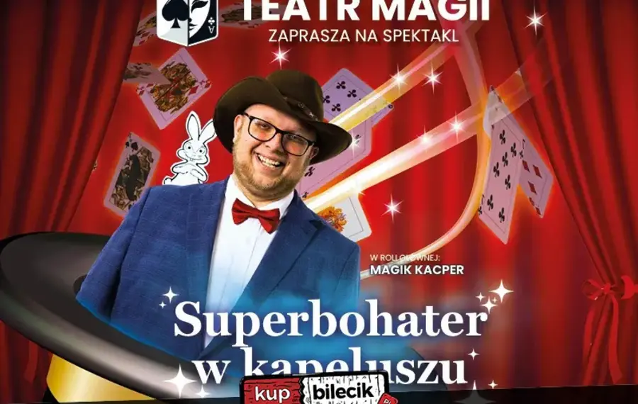 Superbohater w kapeluszu - familijny pokaz iluzji