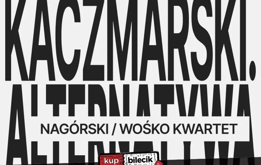 Kaczmarski. Alternatywa - Nagórski / Wośko