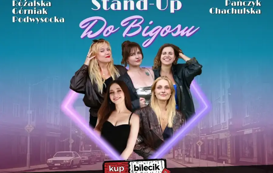 Babski Wieczór Komediowy "Do Bigosu" & Stand-up
