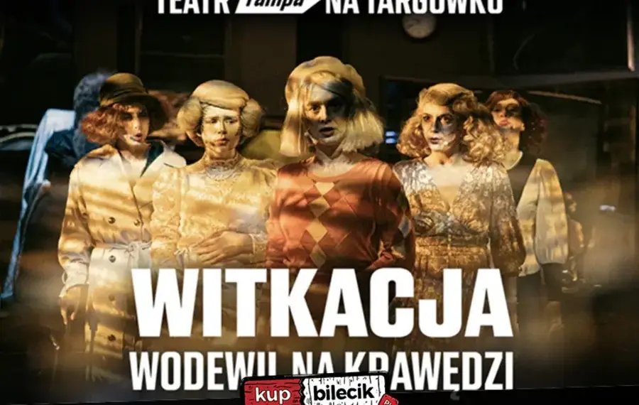 Witkacja. Wodewil na krawędzi