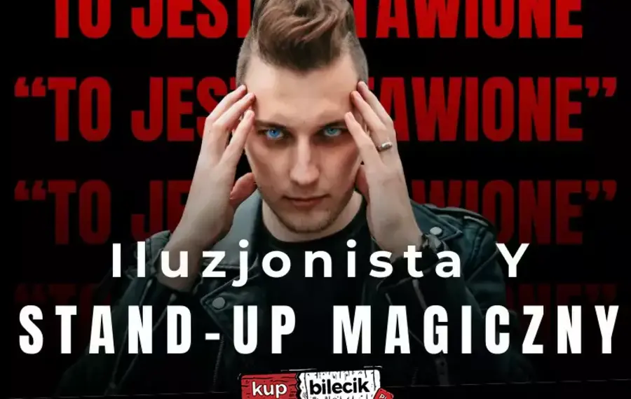 Iluzjonista Y - Stand-up magiczny