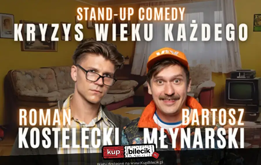 Stand-up Trasa "Kryzys wieku każdego": Roman Kostelecki i Bartosz Młynarski