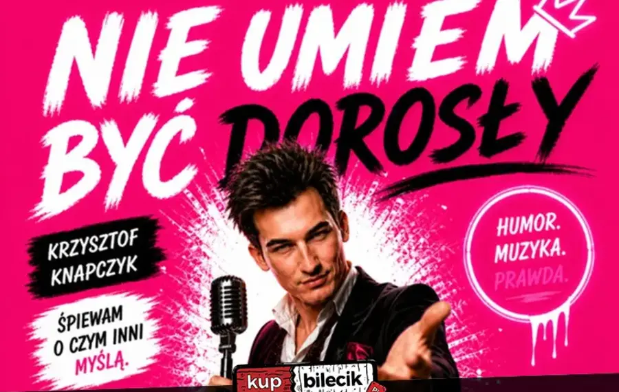 Stand-Up Muzyczny: Nie umiem być dorosły