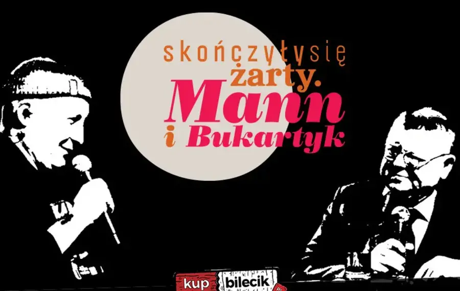 Skończyły się żarty. Mann i Bukartyk