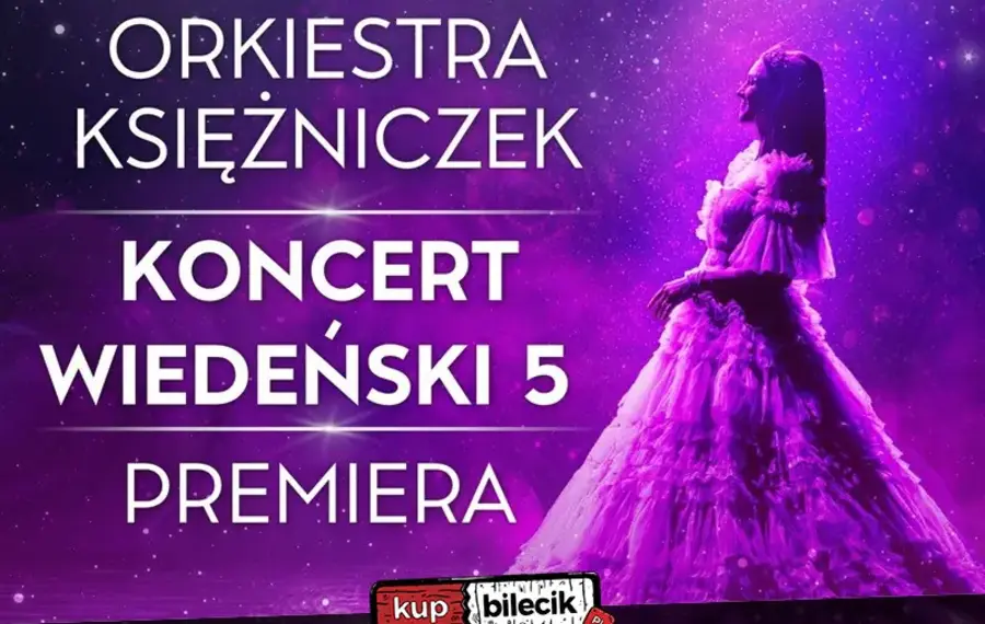 Orkiestra Księżniczek - Koncert Wiedeński 5 (PREMIERA)