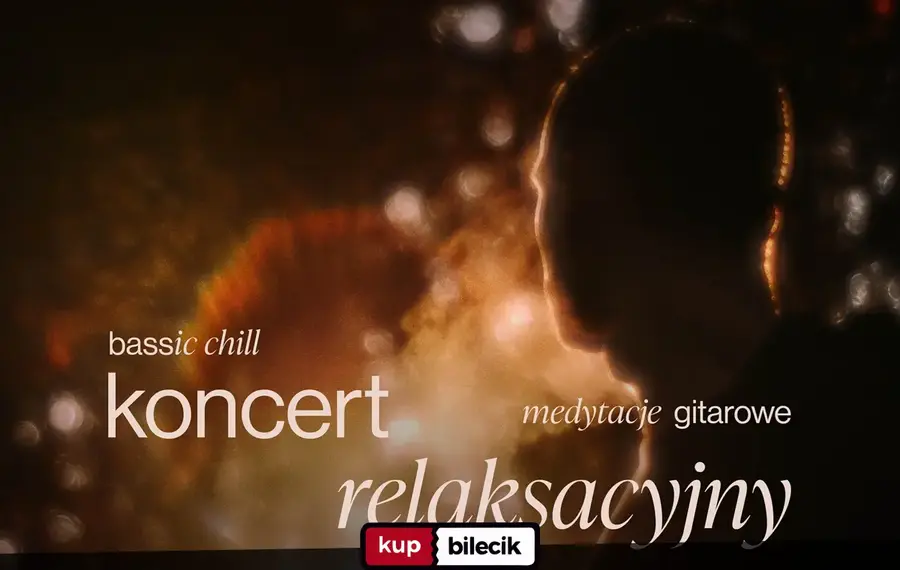 Koncert relaksacyjny: Bassic Chill