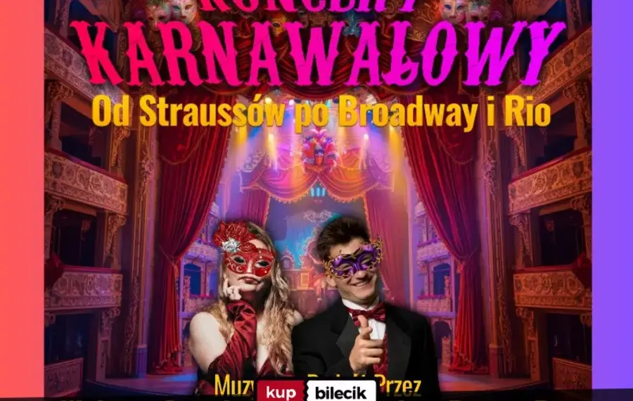 Koncert Karnawałowy – Od Straussów po Broadway i Rio