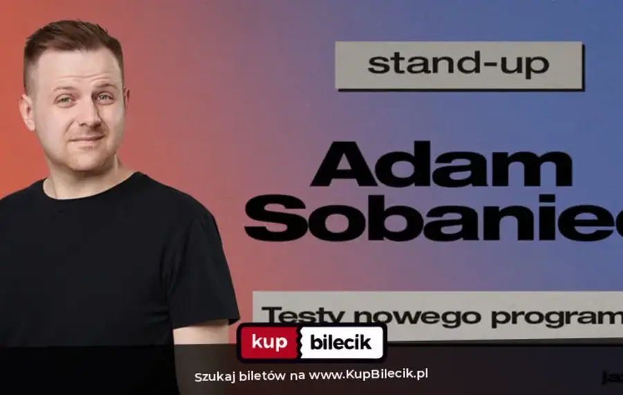 Stand-up: Adam Sobaniec