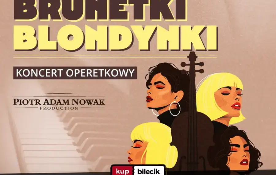 Brunetki, blondynki - najpiękniejsze arie i duety operetkowe